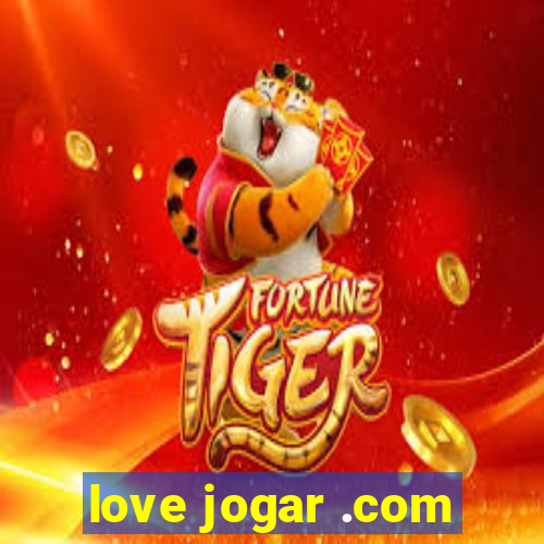 love jogar .com